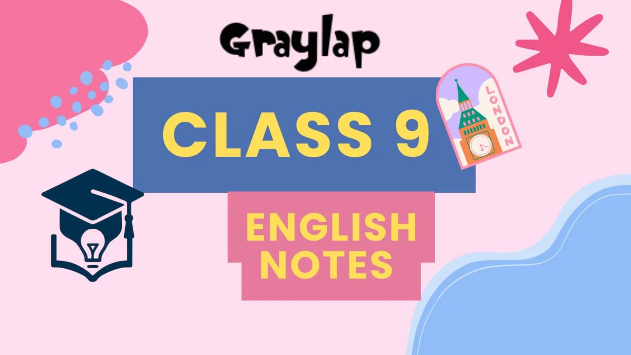 Class 9 English Notes, New Syllabus (2025-26)