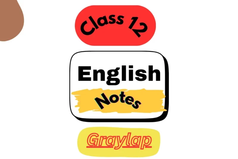 class 12 english notes Free PDF, Summaries & Solutions