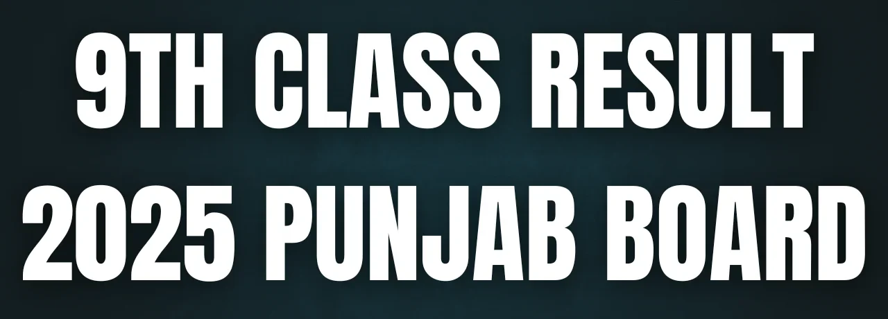 9th class result 2025 – Check Punjab Board Results Online Now