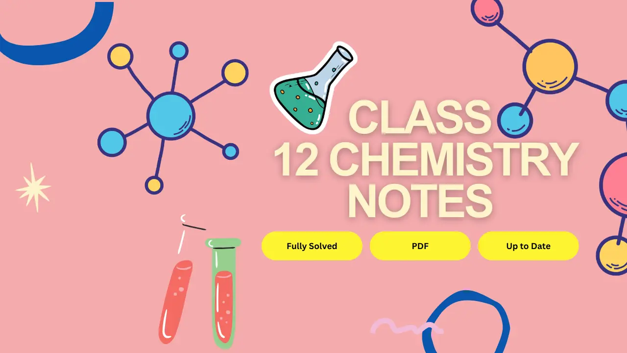 Class 12 Chemistry Notes