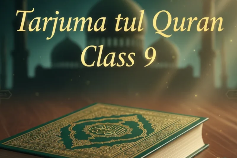 Tarjuma tul Quran Class 9 | Free PDF & Easy Urdu Guide