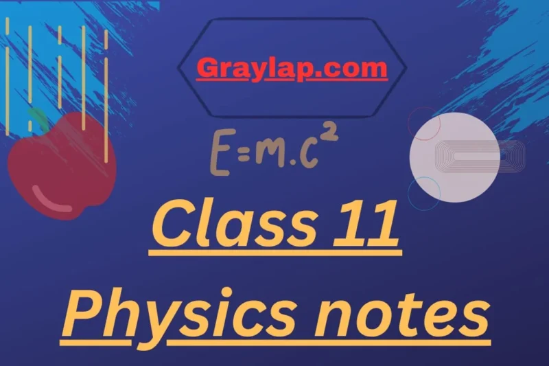 class 11 physics notes Easy, Clear & Exam-Ready
