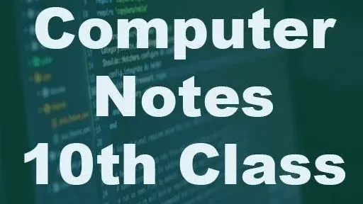“Class 10 Computer Notes – Easy, Quick & Full Syllabus”
