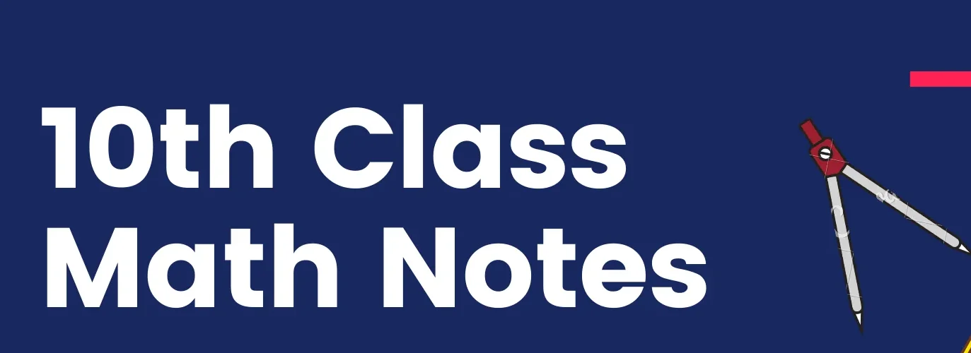 class 10 math notes – Easy, Clear & Exam-Focused Guide