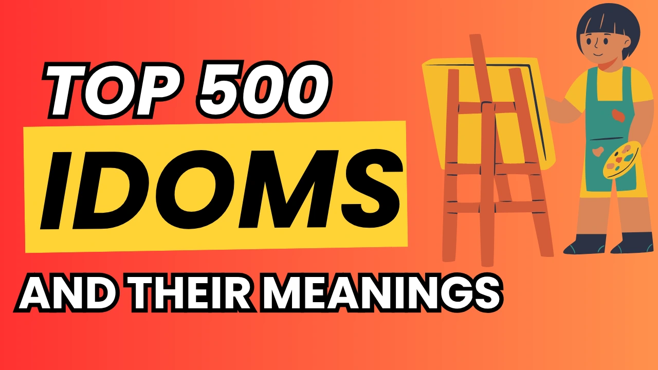 500 Idioms and Their Meanings