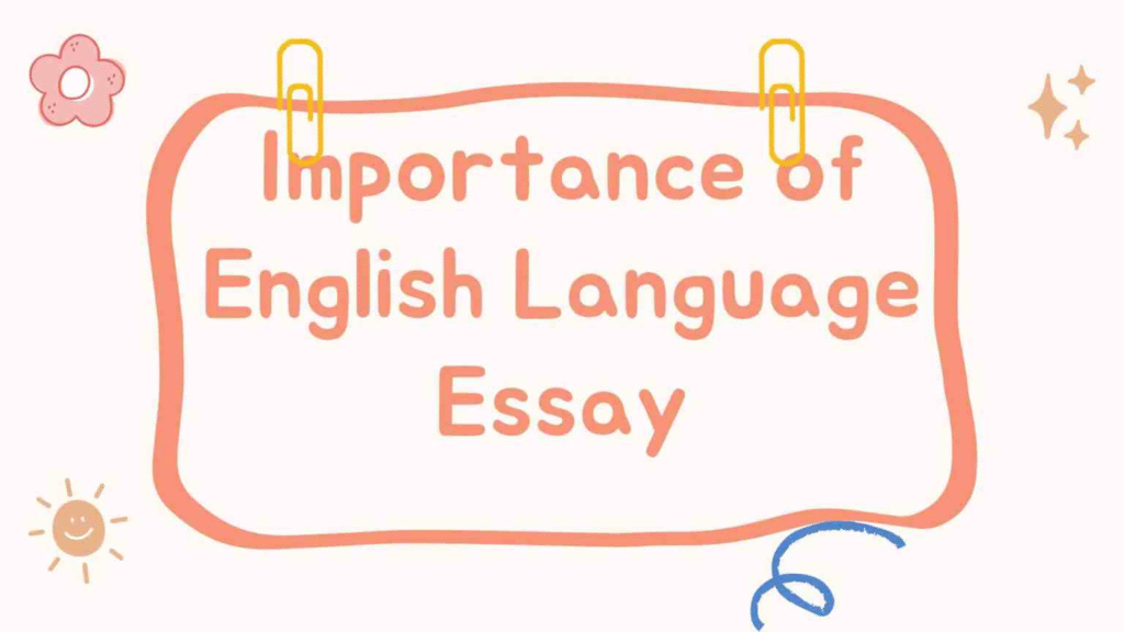 Importance of English Language Essay in Just 150 Words