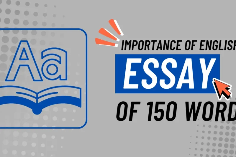 The Importance of English Language Essay in Just 150 Words – Quick & Powerful!
