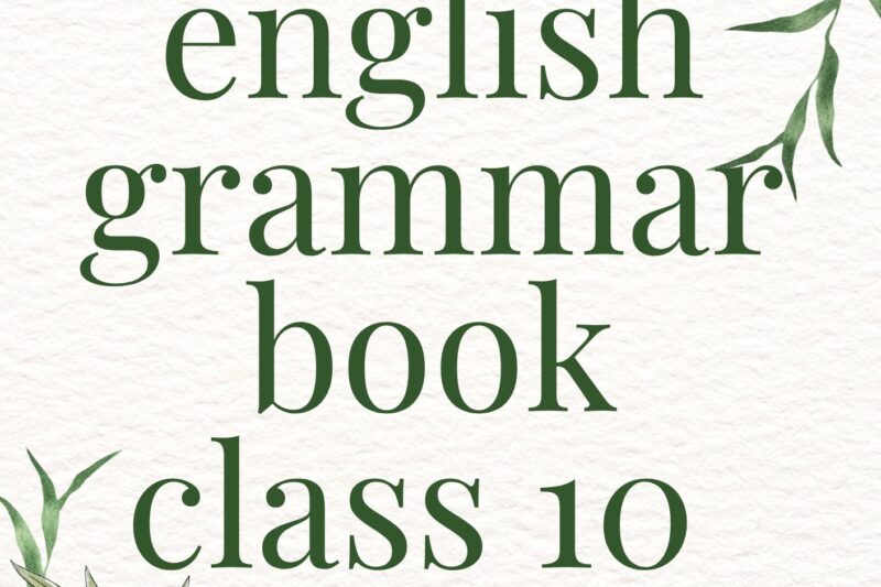 English Grammar Book Class 10– Master English for Exams and Beyond