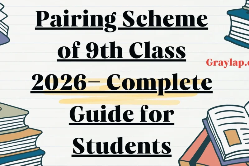 Pairing Scheme of 9th Class 2026– Complete Guide for Students