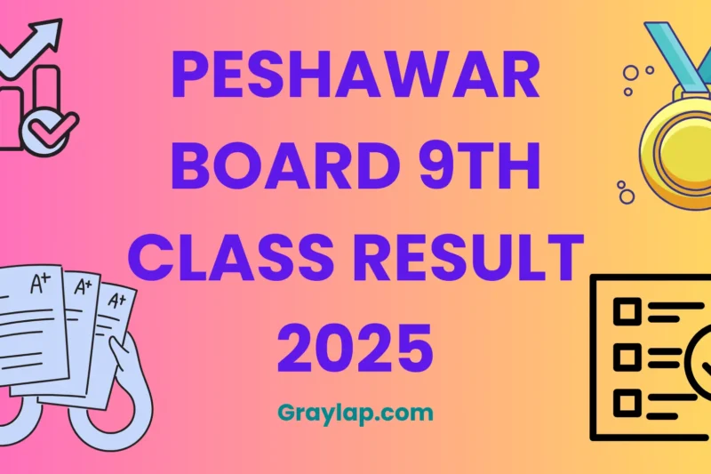Peshawar Board 9th Class Result 2025 – Get Your Result Easily