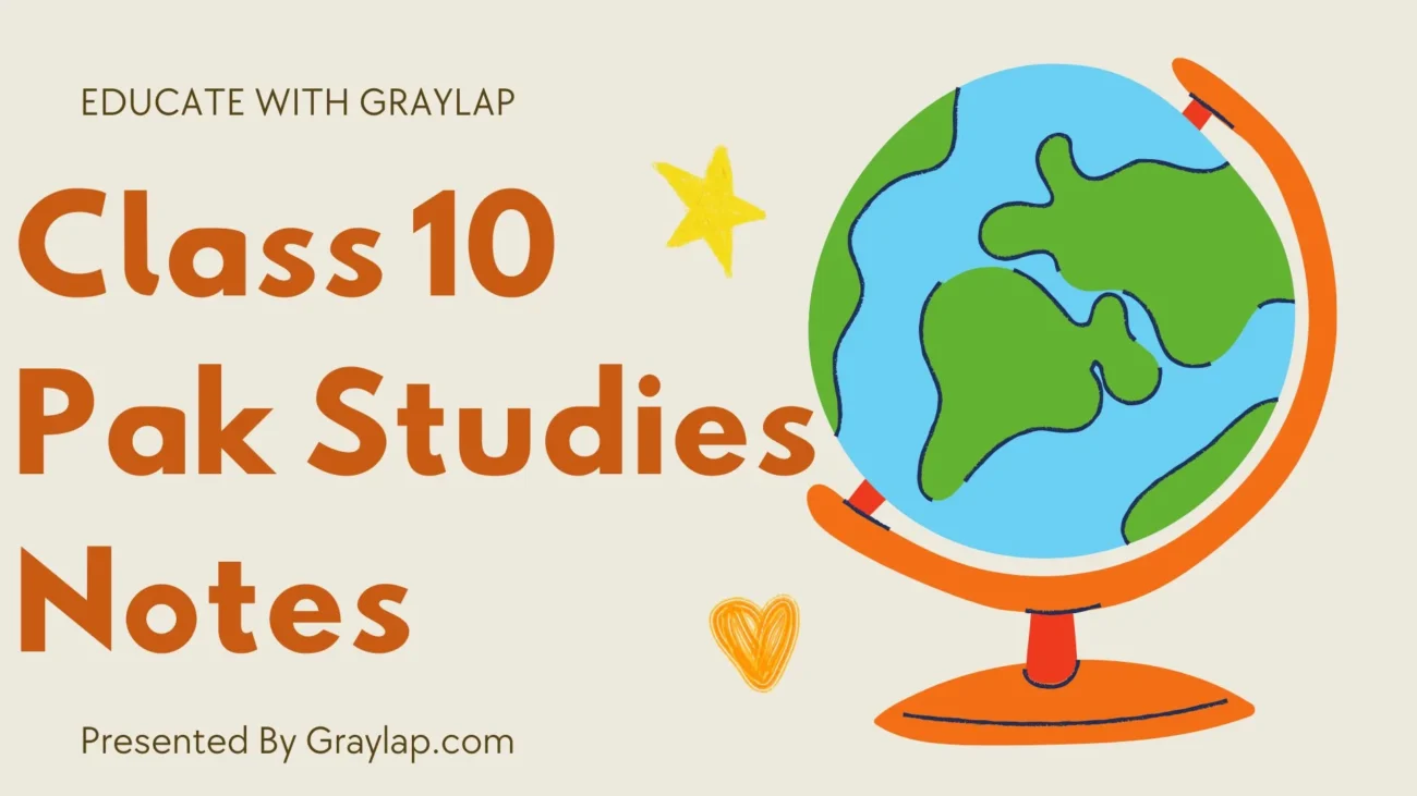 Class 10 Pak Studies Notes