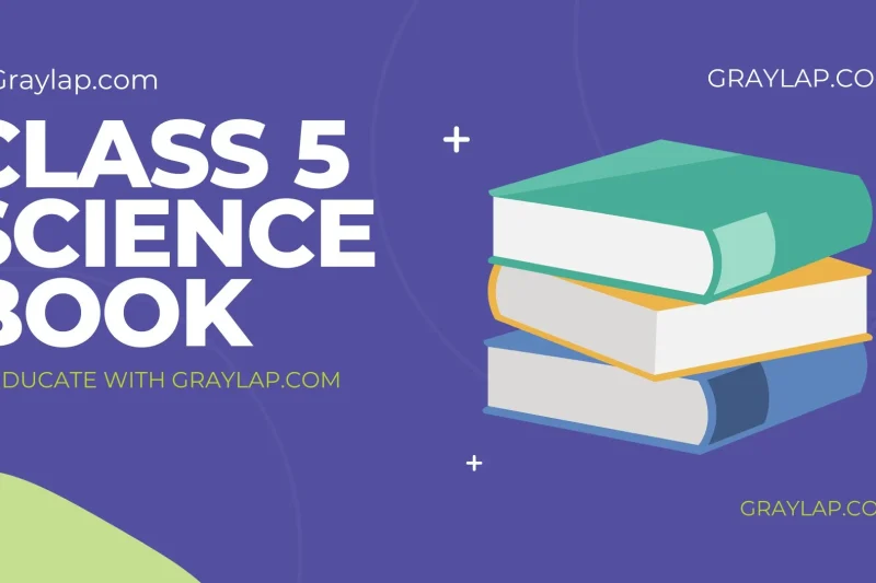 Class 5 Science Book – 7 Reasons Students Love It