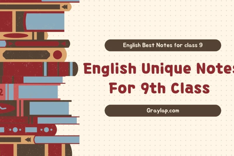 English Unique Notes For 9th Class | PDF Download Free