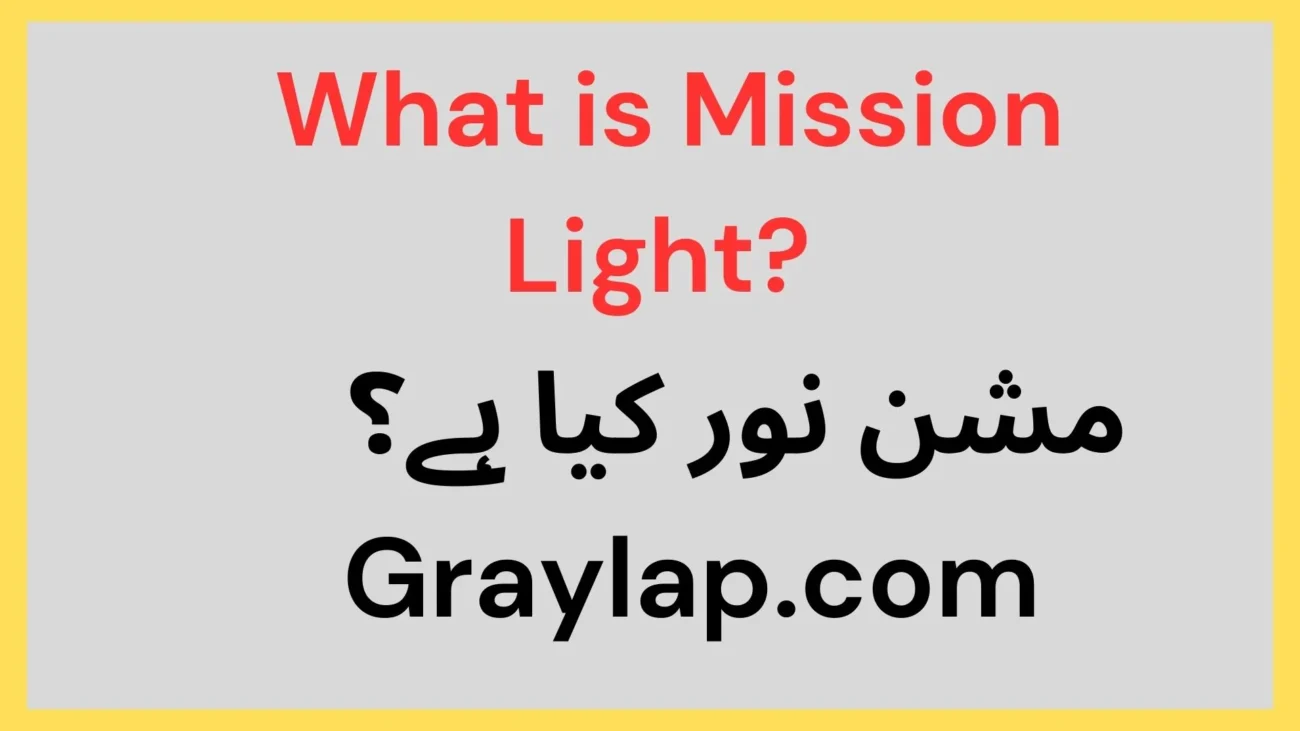 مشن نور کیا ہے؟ What is mission Light?