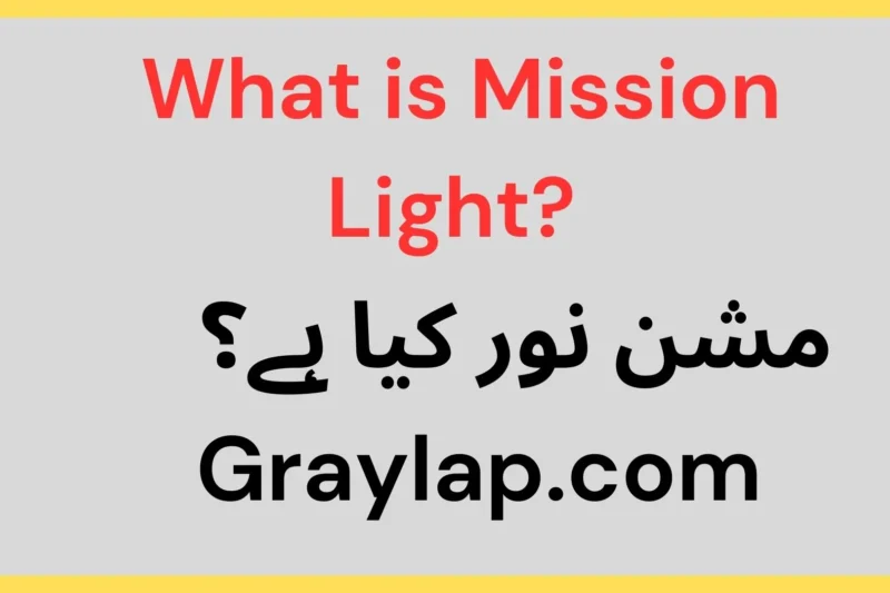 What is Mission Light? – A detailed review مشن نور کیا ہے؟