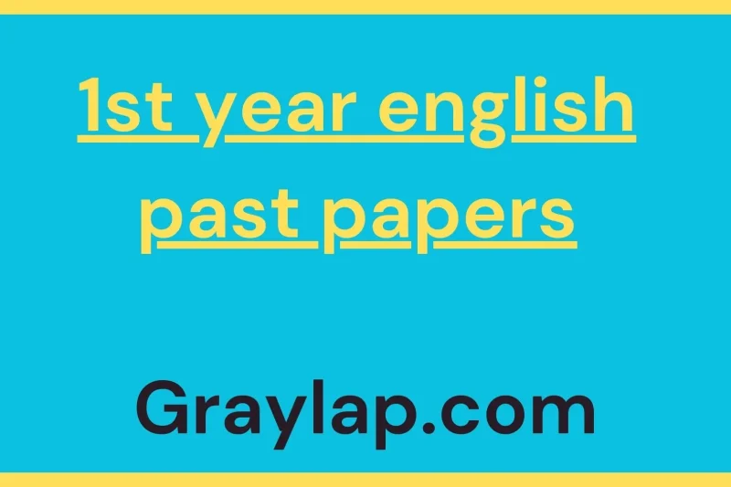 1st Year English Past Papers – Full Guidance