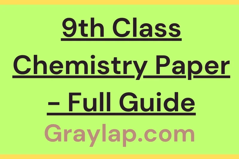 9th Class Chemistry Paper – Full Guide