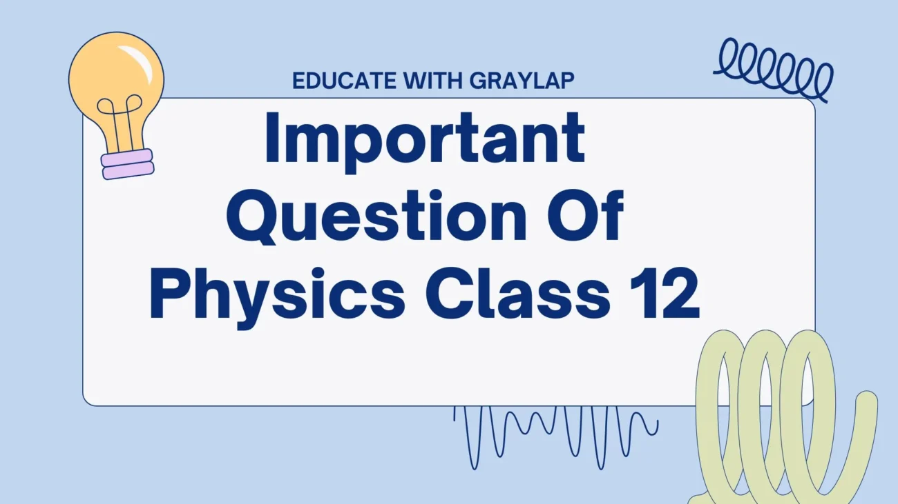 Important Question Of Physics Class 12