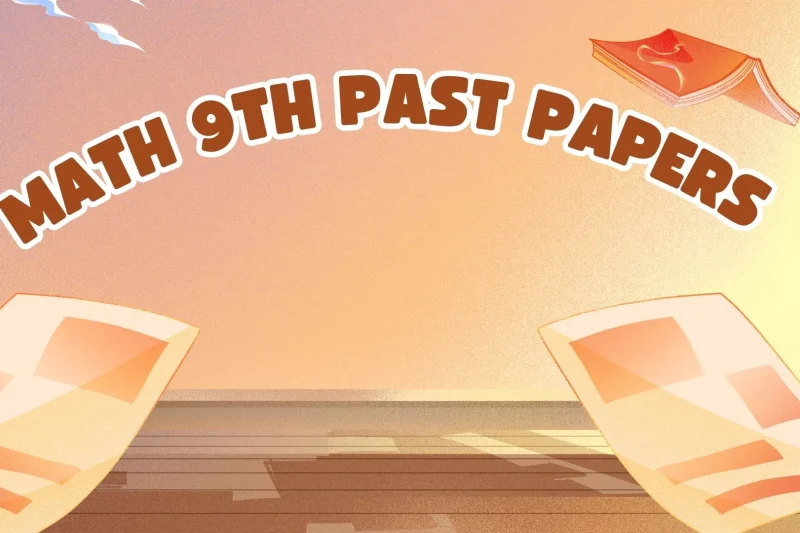 Top 5 Benefits of Math 9th Past Papers for Smart Exam Prep