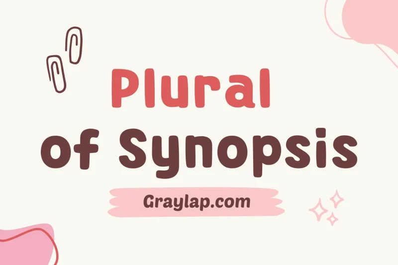 What is the Plural of Synopsis? Correct Form and Usage Explained