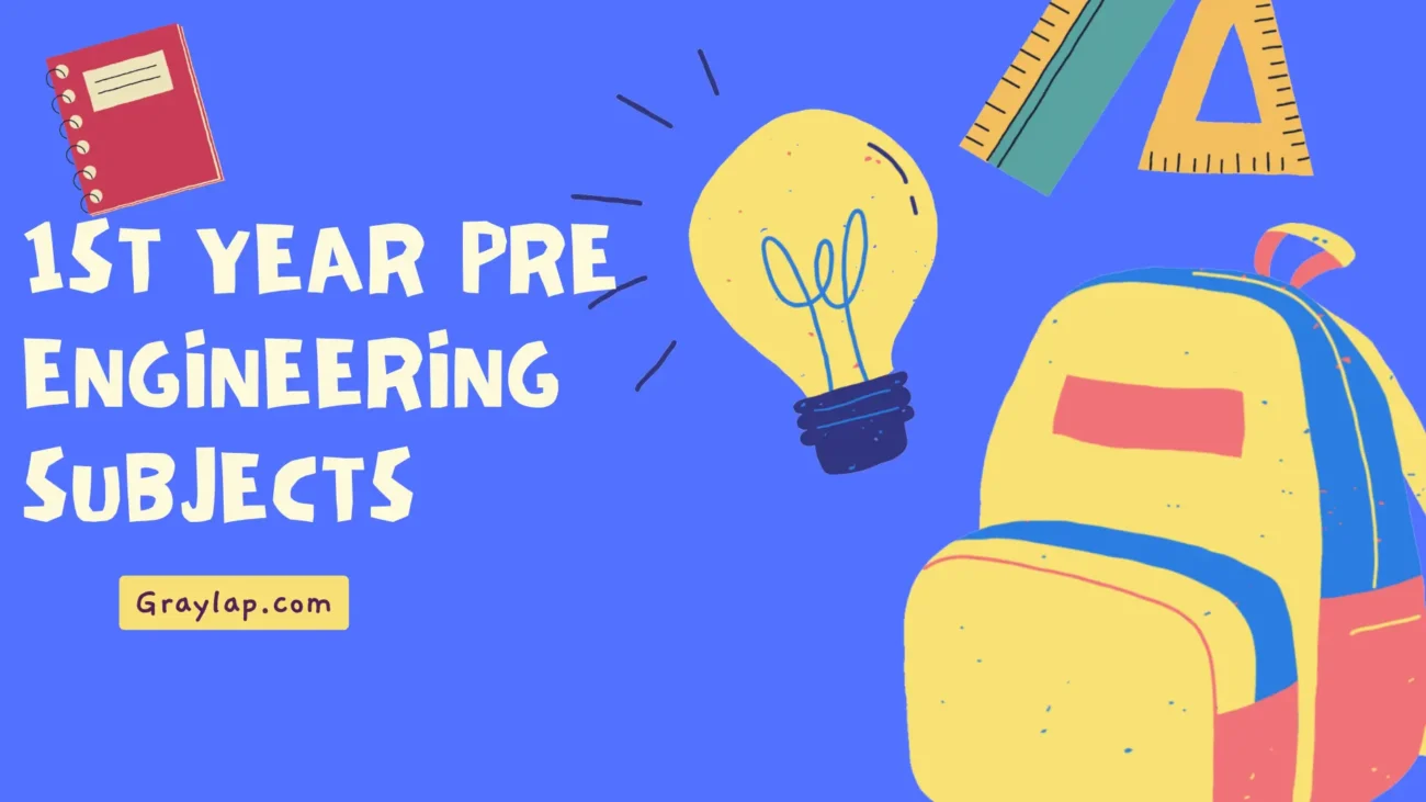 A detailed guide of Pre Engineering Subjects 1st Year including Physics, Chemistry, Mathematics, and compulsory subjects for intermediate students