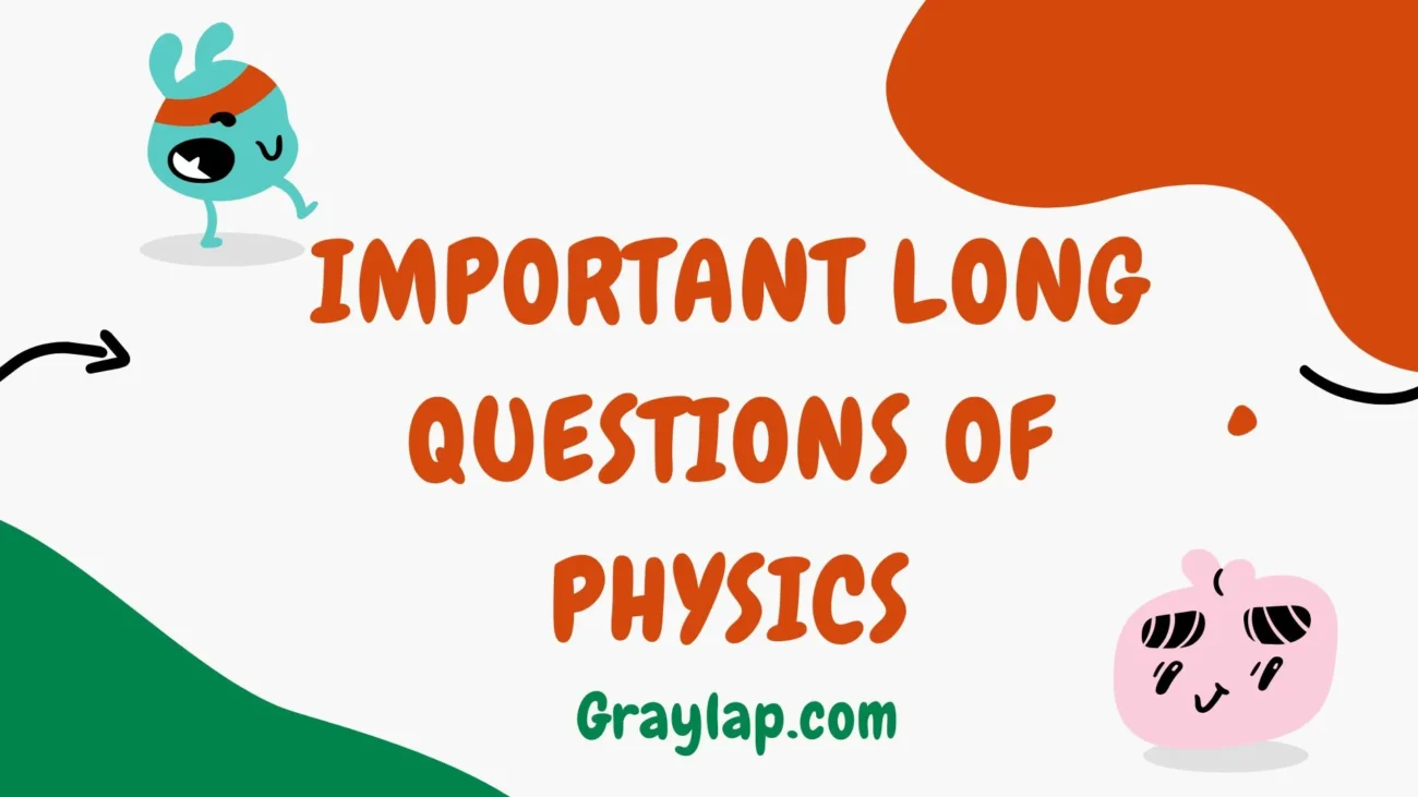 important long questions of physics