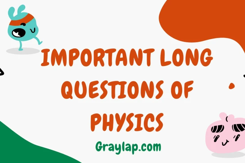 Important Long Questions of Physics – Complete Guide for Exam Preparation