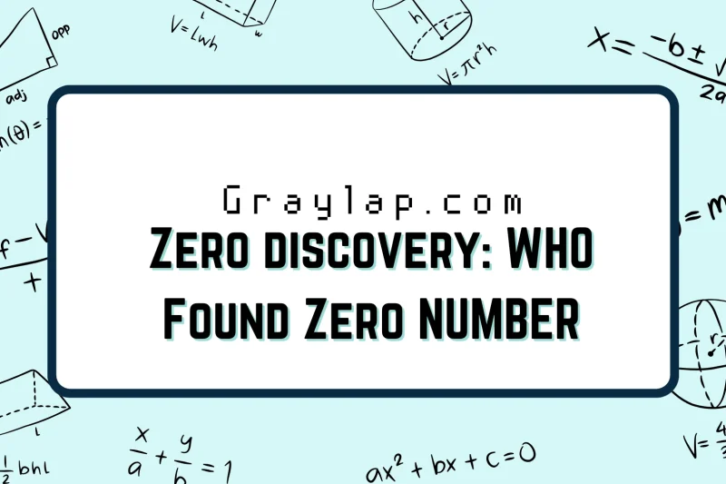 Zero discovery: WHO Found Zero NUMBER