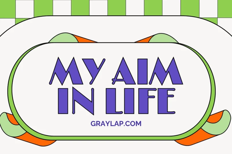 Aim in Life Essay – Inspiring Dreams, Goals & Purpose