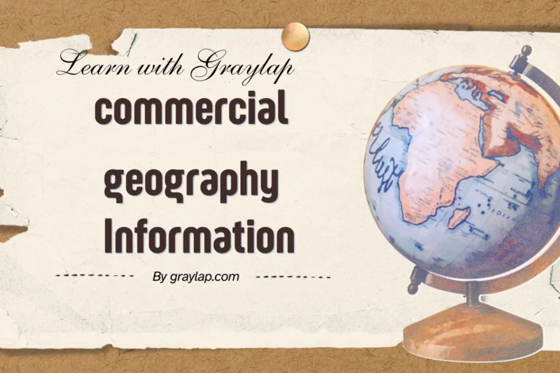 commercial geography defination: Meaning, Scope & Key Insights Explained
