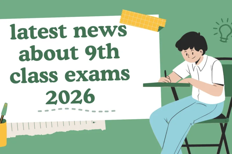 Latest news about 9th class exams 2026