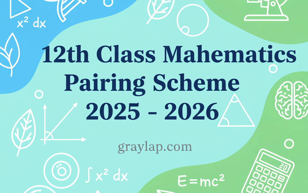 12th Class Mathematics Pairing Scheme 2025 – 2026