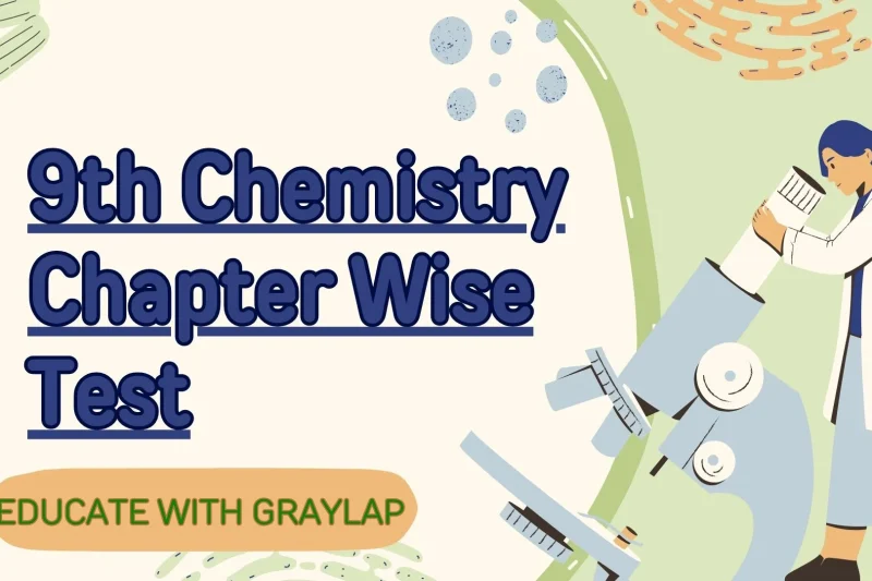 Best 9th Chemistry Chapter Wise Test for Easy Success