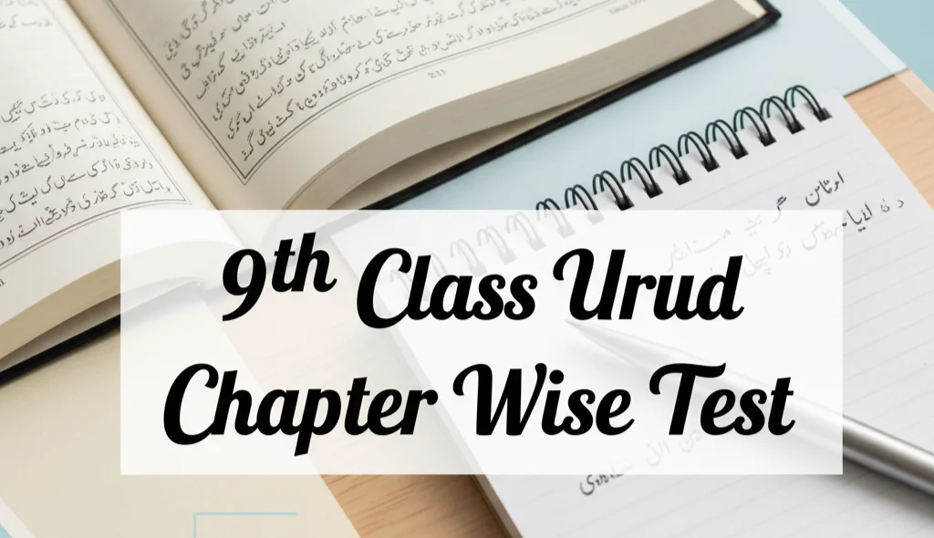 9th Class Urdu Chapter Wise Test