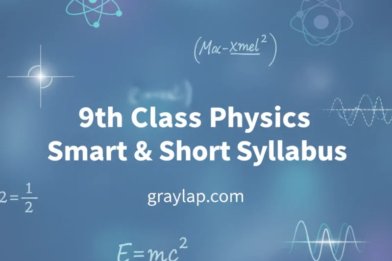 9th Class Physics Smart & Short Syllabus Paper Pattern, Scheme & Model Paper for Session 2026 (All Punjab Boards)