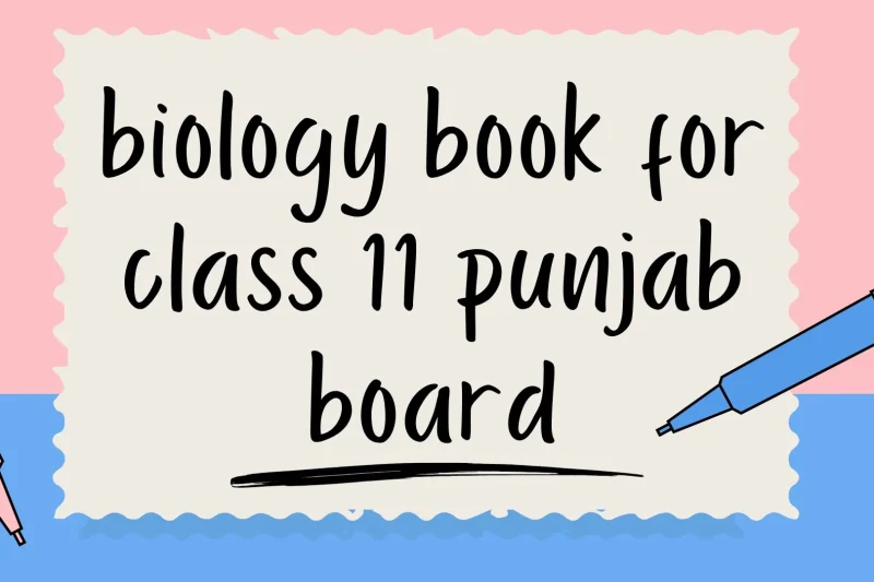 Biology Book for Class 11 New Syllabus Punjab Board – Complete Guide for Students