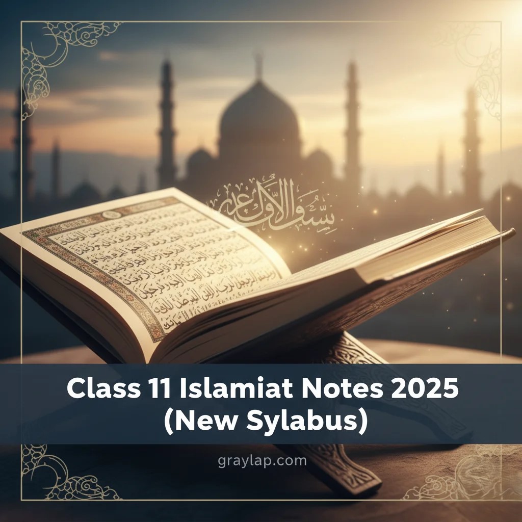 Class 11 Islamiat Notes 2025 (New Syllabus) Complete Notes PDF