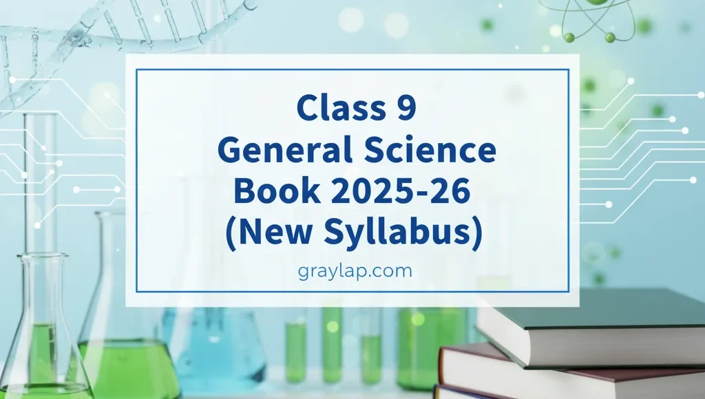 Class 9 General Science Book 2025-26 New Syllabus Book PDF