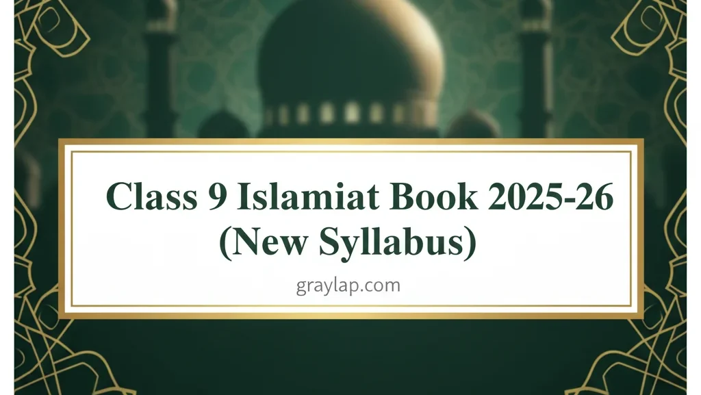 Class 9 Islamiat Book 2025-26 New Syllabus Islamiat Book PDF