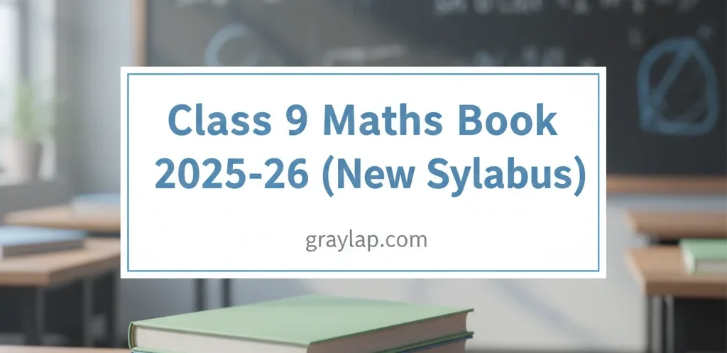 Class 9 Maths Book 2025-26 (New Syllabus) Download PDF Free
