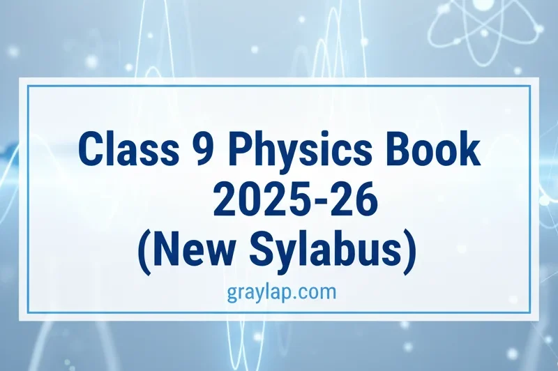 Class 9 Physics Book 2025-26 New Syllabus Physics Book PDF