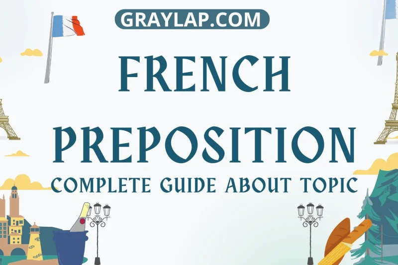 French Prepositions 10 Easy Uses & Costly Errors