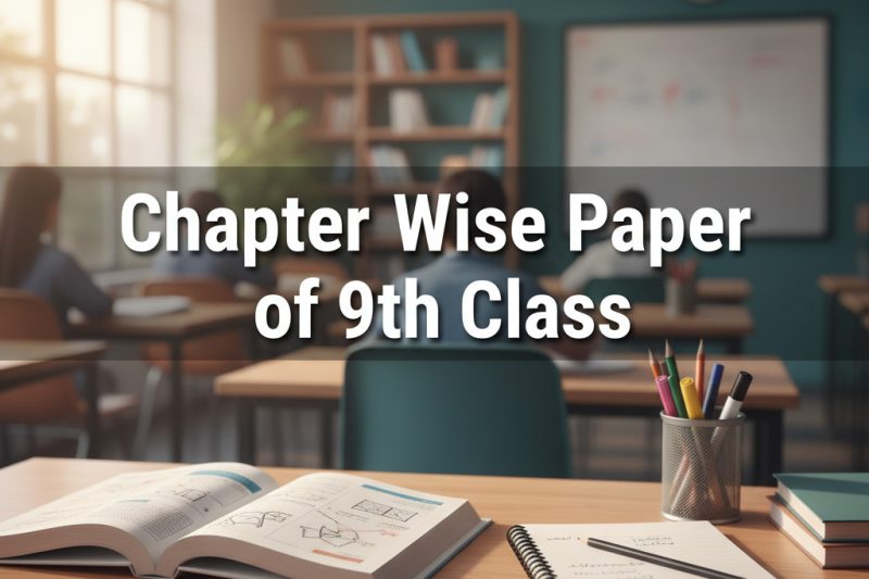 Chapter Wise Paper of 9th Class Complete Guide for Students