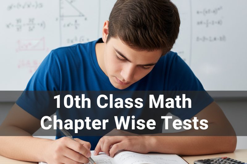 10th Class Math Chapter Wise Tests – The Best Source for Complete Preparation of Mathematics