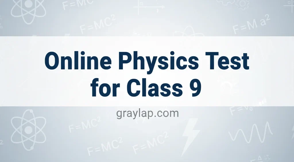 Online Physics Test for Class 9