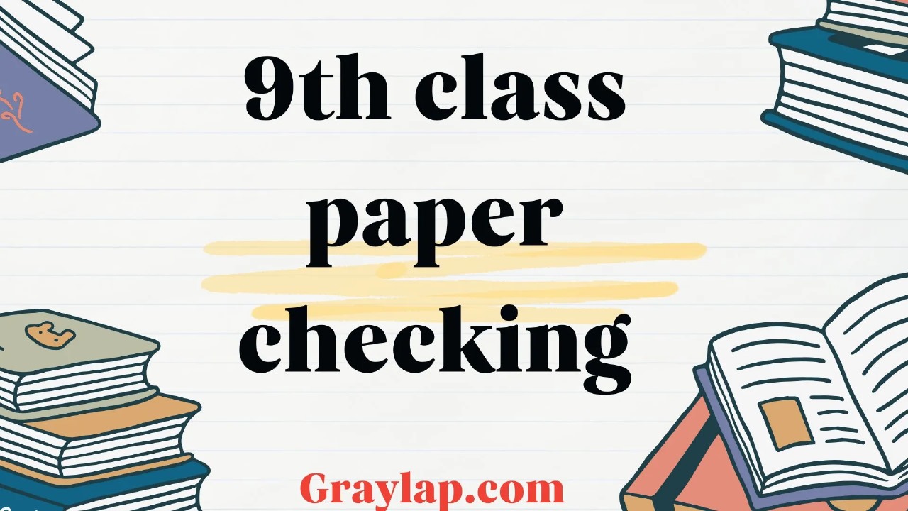 9th Class Paper Checking – Complete and transparent system of checking exam papers