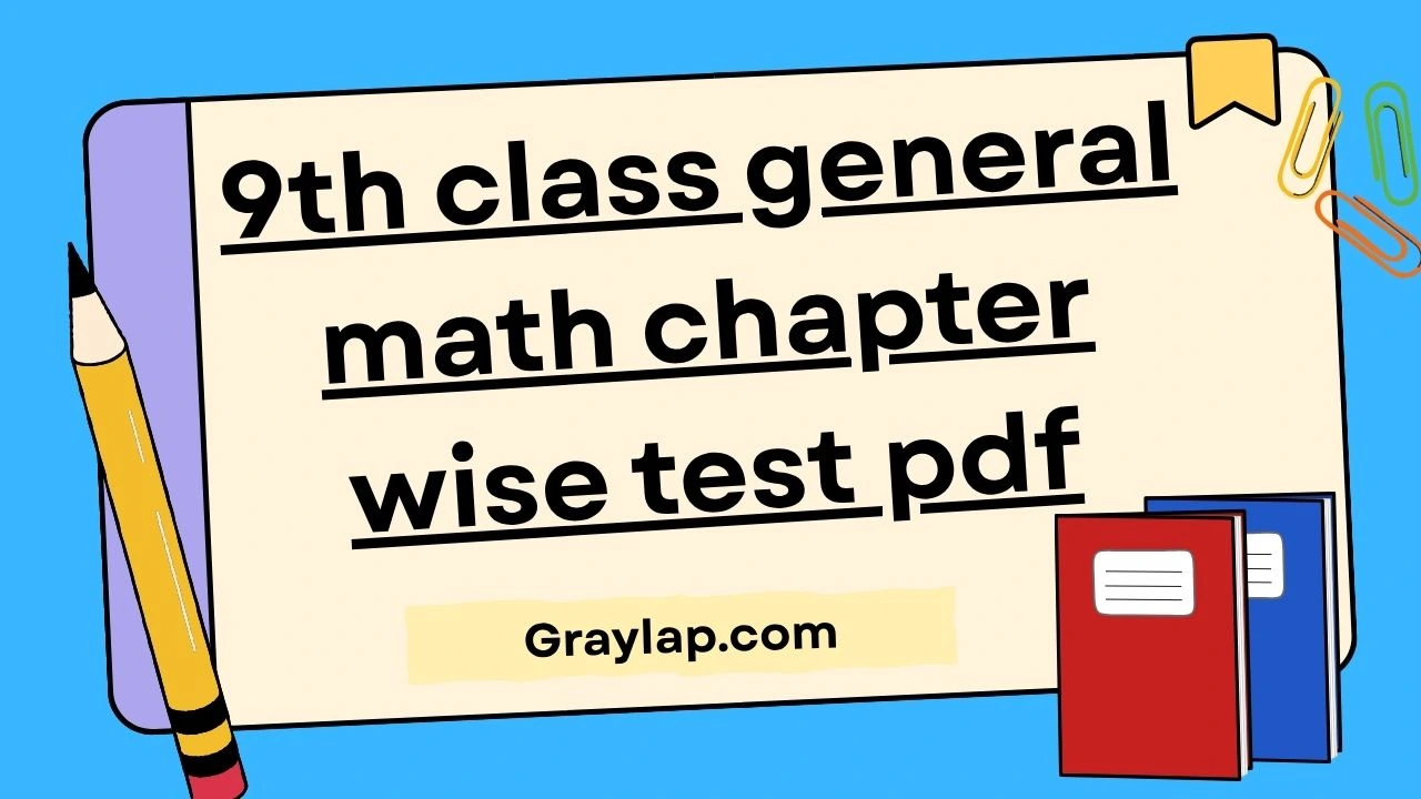 9th class general math chapter wise test pdf
