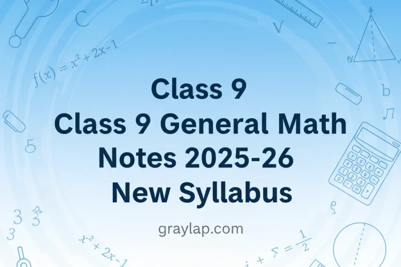Class 9 General Math Notes 2025-26 New Syllabus