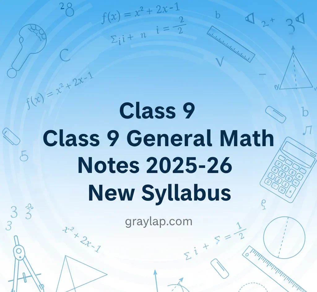 class 9 general math Notes 2025-26 New Syllabus