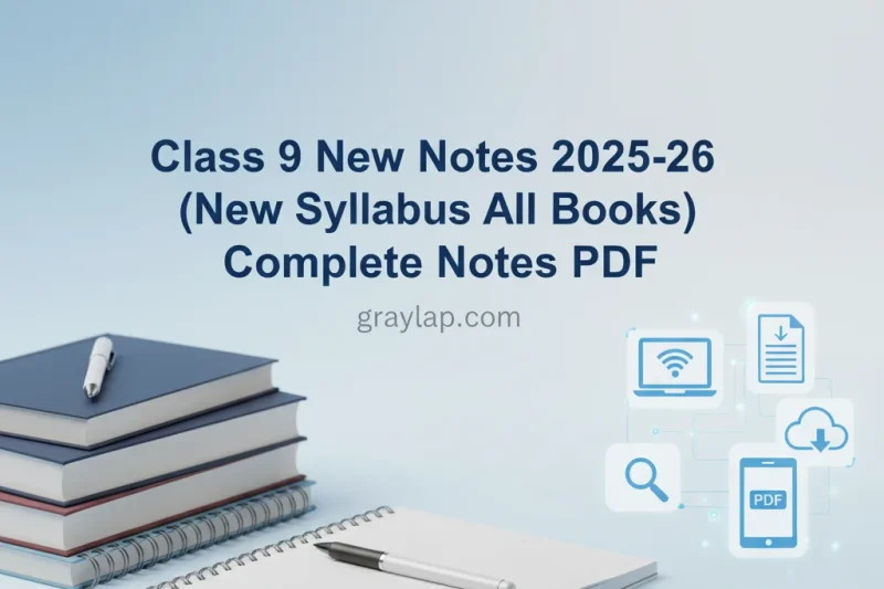 Class 9 New Notes 2025-26 (New Syllabus All Books) PDF Free